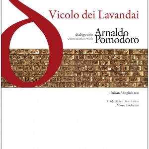 Flaminio Gualdoni, VICOLO DEI LAVANDAI, dialogo con Arnaldo Pomodoro, con-fine edizioni